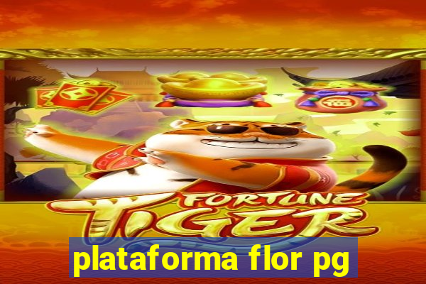 plataforma flor pg